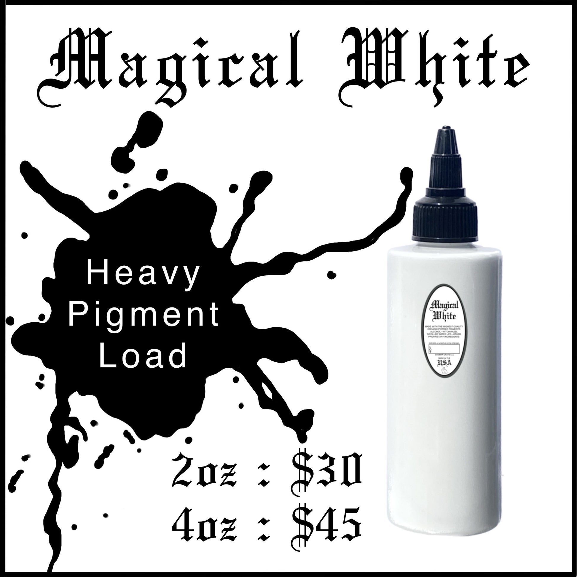 bottle of tattoo ink. for tattooers, made in new mexico, marketed in austin texas. for black and gray tattooing Intro Sets
Magical Black
Denim Dark Wash
Denim Medium Wash
Denim Light Wash
Opaque Dark Wash
Opaque Medium Wash
Opaque Light Wash
Classic Dark Wash
Classic Medium Wash
Classic Light Wash
Stencil Majik
Primer Gray
Magical White
Purple Haze
Ghost Train Haze
Paynes Gray
Denim Wash Set
Opaque Wash Set
Classic Wash Set
Dispersing Solution
